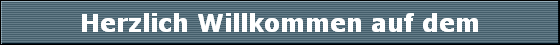 Herzlich Willkommen auf dem